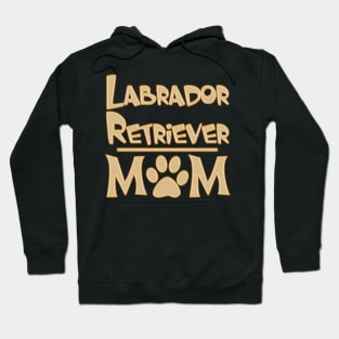 Labrador Retriever Mom! Especially for Labrador Retriever owners! Hoodie